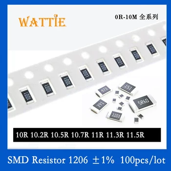 SMD резистор 1206 1% 10R 10,2 R 10,5 R 10,7 R 11R 11,3 11,5 R R 100 бр./лот микросхемные резистори 1/4 W 3,2 мм * 1,6 мм