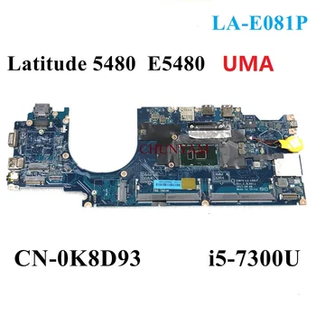 i5-7300U K8D93 За Dell Latitude 5480 E5480 дънна Платка на лаптоп CDM70 LA-E081P CN-0K8D93 0K8D93 100% ТЕСТ