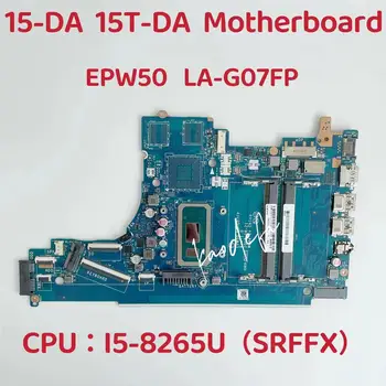EPW50 LA-G07FP 250 G7 дънна Платка за лаптоп HP 15-DA Процесор: I5-8265U SRFFX DDR4 UMA L49975-001 L49975-601100% Тест В ред