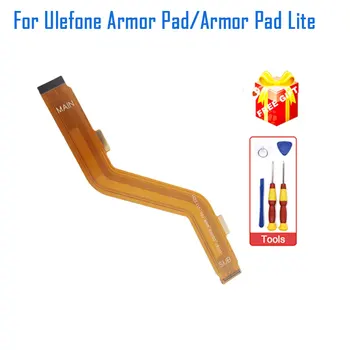 Нова Оригинална Ulefone Armor Pad/Pad Lite Main спк стартира строителни Connect дънната Платка е един Гъвкав-Гъвкав Кабел Ulefone Armor Подложка За лаптоп в таблет Ulefone Armor Pad