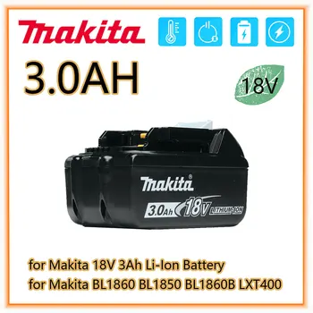 Makita Оригинална Батерия За Лаптопи 18V 3.0 5.0 AH AH 6.0 AH с led литиево-йонна батерия Заместител на LXT BL1860B BL1860 BL1850