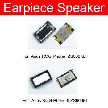 Високоговорител за слушалки Asus ROG Phone II Phone2 2 ZS660KL ZS600KL Високоговорител Приемник Смяна на Високоговорителя резервни Части За Ремонт на