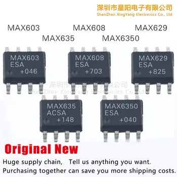 Нов оригинален MAX635ACSA, MAX629ESA, MAX603ESA, MAX608ESA, MAX6350ESA