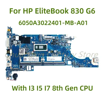 Подходящ за дънната платка на лаптоп HP EliteBook 830 G6 6050A3022401-MB-A01 с процесор I3 I5 I7 8-то поколение, 100% тествана, работи изцяло