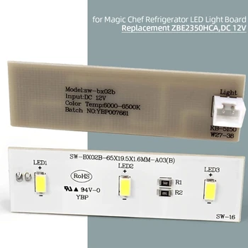 за хладилника MAGIC Chef LED Light Board Подмяна на модула светодиодна лента за хладилник ZBE2350HCA DC12V SWBX02B